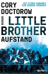 Title: Little Brother - Aufstand: Roman, Author: Cory Doctorow