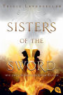 Wie zwei Schneiden einer Klinge: Sisters of the Sword, Band 1 (Blade of Secrets)