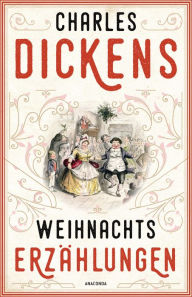 Title: Weihnachtserzählungen, Author: Charles Dickens