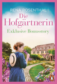 Title: Die Hofgärtnerin ? Kostenlose Bonusstory, Author: Rena Rosenthal