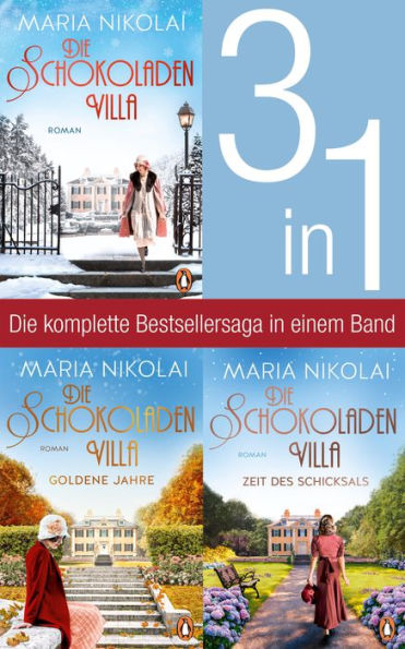 Die Schokoladenvilla Band 1-3: Die Schokoladenvilla/ Goldene Jahre/ Zeit des Schicksals (3in1-Bundle): Die komplette Bestsellersaga in einem Band