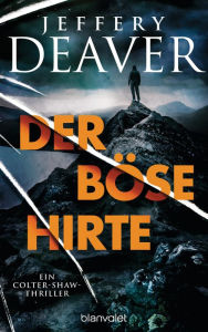 Title: Der böse Hirte: Ein Colter-Shaw-Thriller, Author: Jeffery Deaver