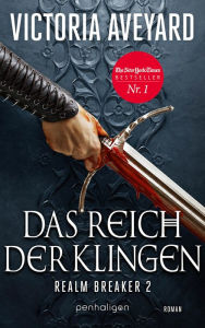 Title: Das Reich der Klingen - Realm Breaker 2: Roman - Die epische High-Fantasy-Saga der bekannten Bestsellerautorin, Author: Victoria Aveyard