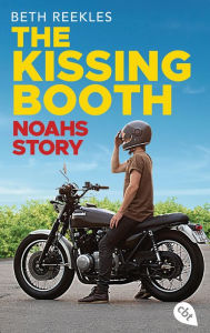 Title: The Kissing Booth - Noahs Story: Exklusives Bonusmaterial zu Band 1, Author: Beth Reekles