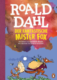 Title: Der fantastische Mr. Fox: Neu übersetzt von Andreas Steinhöfel. Die weltberühmte Geschichte farbig illustriert für Kinder ab 8 Jahren, Author: Roald Dahl