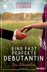 Title: Eine fast perfekte Debütantin: Roman, Author: Hannah Conrad