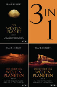 Title: Der Wüstenplanet Band 1-3: Der Wüstenplanet / Der Herr des Wüstenplaneten / Die Kinder des Wüstenplaneten (3in1-Bundle): Drei Romane in einem Band, Author: Frank Herbert
