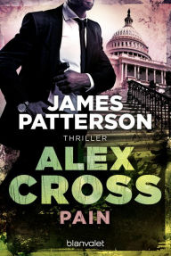 Title: Pain - Alex Cross 26: Thriller, Author: James Patterson