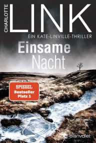 Title: Einsame Nacht: Kriminalroman - Der SPIEGEL-Bestseller #1, Author: Charlotte Link