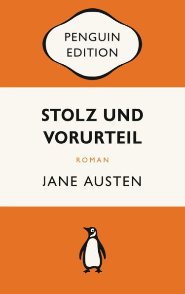 Stolz und Vorurteil: Roman - Penguin Edition (Deutsche Ausgabe) - Die kultige Klassikerreihe - ausgezeichnet mit dem German Brand Award 2022