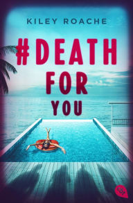 Title: # Death for You, Author: Kiley Roache