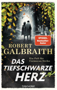 Title: Das tiefschwarze Herz: Ein Fall für Cormoran Strike, Author: Robert Galbraith