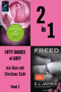 2in1 Fifty Shades of Grey aus Anas und Christians Sicht: Befreite Lust und Freed