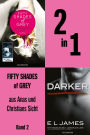 2 in 1 Fifty Shades of Grey aus Anas und Christians Sicht: Gefährliche Liebe und Darker in einem Band