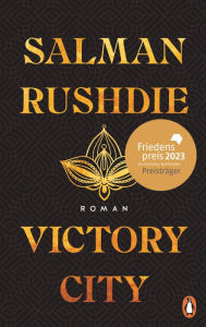 Title: Victory City: Roman - Der große neue Roman des unerschrockenen Kämpfers für die Meinungsfreiheit - Friedenspreis für Salman Rushdie 2023, Author: Salman Rushdie