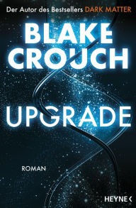 Title: Upgrade: Roman, Author: Blake Crouch