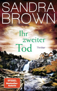 Title: Ihr zweiter Tod: Thriller, Author: Sandra Brown