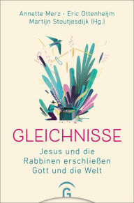 Title: Gleichnisse: Jesus und die Rabbinen erschließen Gott und die Welt - mit modernen Illustrationen, Author: Eric Ottenheijm