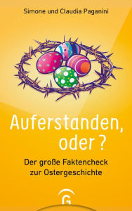 Title: Auferstanden, oder?: Der große Faktencheck zur Ostergeschichte, Author: Simone Paganini