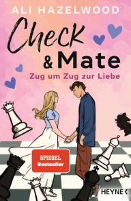Title: Check & Mate - Zug um Zug zur Liebe: Roman, Author: Ali Hazelwood
