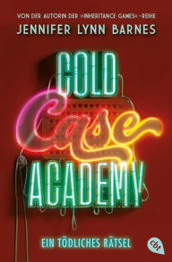 Title: Cold Case Academy - Ein tödliches Rätsel: Die fesselnde Fortsetzung der Thriller-Reihe der New-York-Times-Bestsellerautorin, Author: Jennifer Lynn Barnes