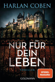 Title: Nur für dein Leben: Thriller, Author: Harlan Coben