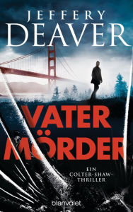 Title: Vatermörder: Ein Colter-Shaw-Thriller, Author: Jeffery Deaver