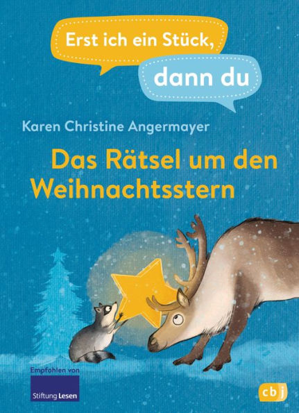 Erst ich ein Stück dann du - Das Rätsel um den Weihnachtsstern: Für das gemeinsame Lesenlernen ab der 1. Klasse