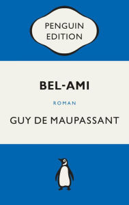 Title: Bel-Ami: Roman - Penguin Edition (Deutsche Ausgabe), Author: Guy de Maupassant