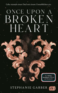 Title: Once Upon a Broken Heart: Auftakt der romantischen Fantasy-Bestsellerserie. TikTok made me buy it., Author: Stephanie Garber