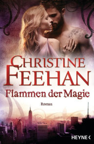 Title: Flammen der Magie: Die Leopardenmenschen-Saga 10 - Roman, Author: Christine Feehan