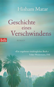 Title: Geschichte eines Verschwindens: Roman, Author: Hisham Matar