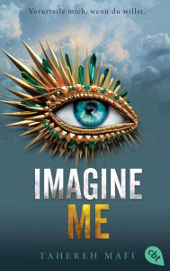 Title: Imagine Me: Die Fortsetzung der mitreißenden Romantasy-Reihe. TikTok made me buy it, Author: Tahereh Mafi