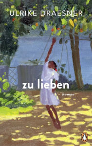 Title: zu lieben, Author: Ulrike Draesner