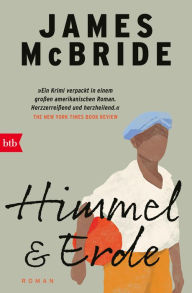 Title: Himmel & Erde: Roman, Author: James McBride