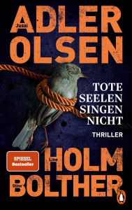 Title: Tote Seelen singen nicht: Der elfte Fall für das Sonderdezernat Q in Kopenhagen - Thriller. Die internationale Bestseller-Reihe rund um den Ermittler Carl Mørck geht weiter!, Author: Jussi Adler-Olsen