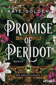 Title: Promise of Peridot - Die Edelsteinsaga: Roman, Author: Kate Golden