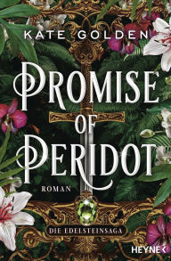 Title: Promise of Peridot - Die Edelsteinsaga: Roman, Author: Kate Golden