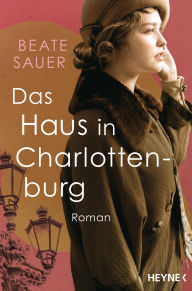 Title: Das Haus in Charlottenburg: Roman, Author: Beate Sauer