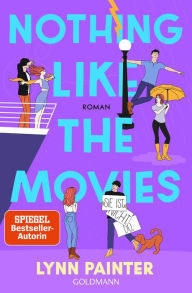 Title: Nothing like the Movies: Roman - Deluxe-Ausgabe mit wunderschönem farbigem Buchschnitt, Author: Lynn Painter