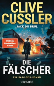 Title: Die Fälscher: Ein Isaac-Bell-Roman, Author: Clive Cussler