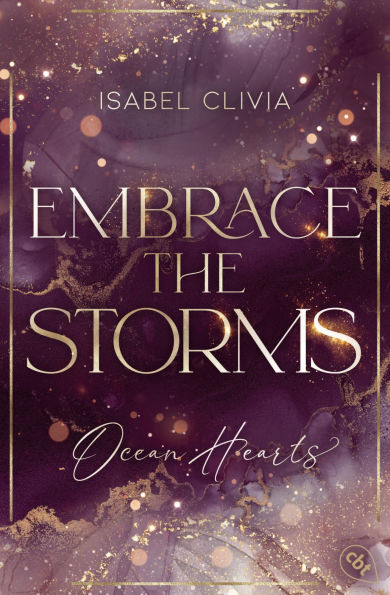 Ocean Hearts - Embrace the Storms: Must Read: Der Abschluss der prickelnden New-Adult-Trilogie auf dem Luxuskreuzer Ocean Hearts.