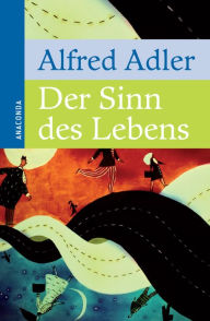 Title: Der Sinn des Lebens, Author: Alfred Adler