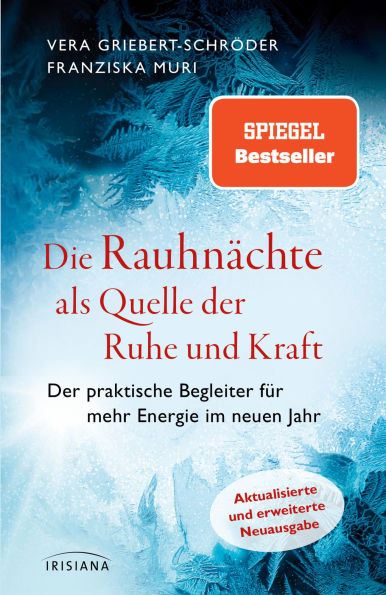 Die Rauhnächte als Quelle der Ruhe und Kraft: Der praktische Begleiter für mehr Energie im neuen Jahr - Aktualisierte und erweiterte Neuausgabe - Der Spiegel-Bestseller