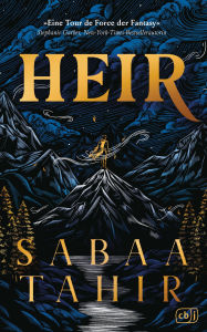 Title: Heir: Die epische neue Fantasy von Weltbestsellerautorin Sabaa Tahir voller Spannung, Action und Romantik., Author: Sabaa Tahir