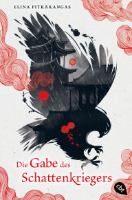 Title: Die Gabe des Schattenkriegers: Ein epischer Fantasyroman über Liebe und Macht in einem fiktionalen Asien der Zukunft, Author: Elina Pitkäkangas