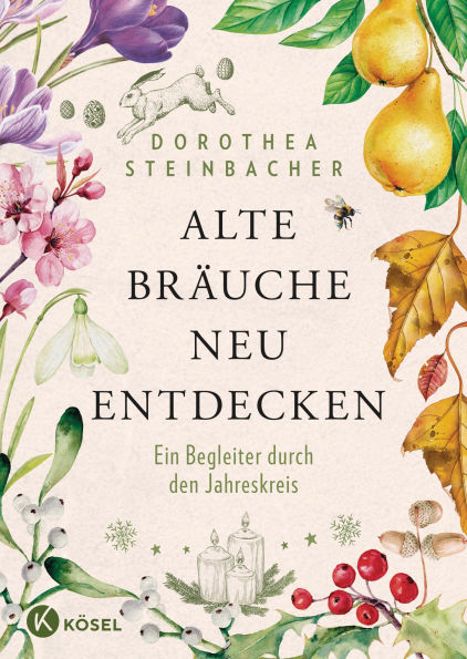 Alte Bräuche neu entdecken: Ein Begleiter durch den Jahreskreis