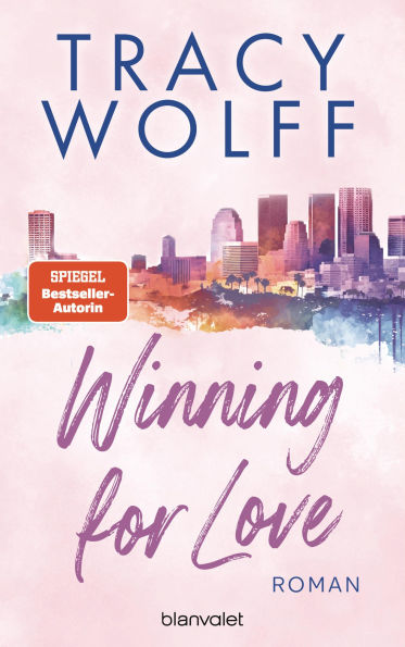 Winning for Love: Roman - Heiße Footballer und noch heißere Flirts - die Sports-Romance-Reihe der SPIEGEL-Bestsellerautorin erstmals auf Deutsch!