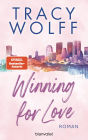 Winning for Love: Roman - Heiße Footballer und noch heißere Flirts - die Sports-Romance-Reihe der SPIEGEL-Bestsellerautorin erstmals auf Deutsch!