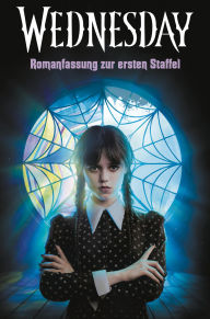Title: Wednesday - Romanfassung zur ersten Staffel: Kehre zurück in die herrlich düstere Welt der Erfolgsserie, Author: Tehlor Kay Mejia